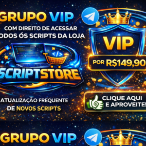 GRUPO VIP COM TODOS OS SCRIPTS